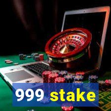 999 stake